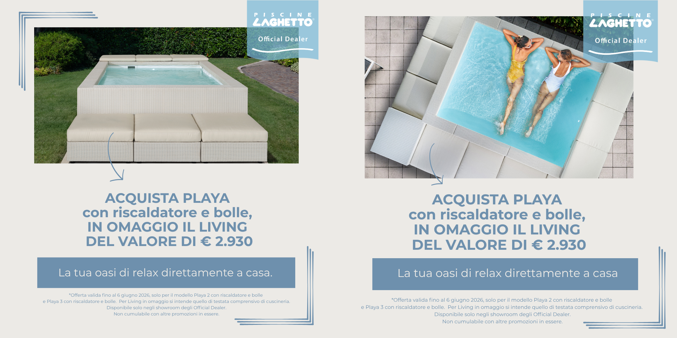 PROMOZIONI PISCINE LAGHETTO - fino al 6 giugno 2026 3 PROMOZIONI PISCINE LAGHETTO - fino al 6 giugno 2026
